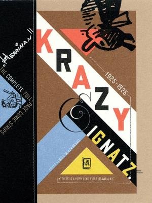 Couverture : Krazy & Ignatz: "there is a heppy land, fur, fur awa-a-ay" : comprising the complete full-page comic strips, 1925-26