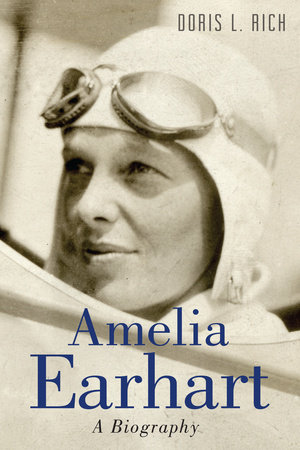 Amelia Earhart by Doris L. Rich: 9781560987253 | PenguinRandomHouse.com:  Books