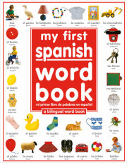 My First Spanish Word Book / Mi Primer Libro De Palabras EnEspañol 