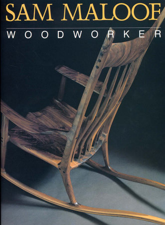 Sam Maloof Woodworker サム・マルーフの木工家具作品集 Sam Maloof, Woodworker by Sam Maloof: 9781568365091