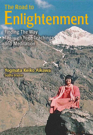 The Road to Enlightenment by Yogmata Keiko Aikawa: 9781568365480