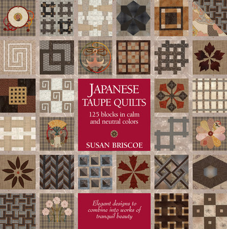 Download Japanese Taupe Quilts By Susan Briscoe 9781568365954 Penguinrandomhouse Com Books