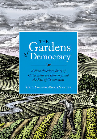 The Gardens of Democracy by Eric Liu, Nick Hanauer: 9781570618239 |  : Books