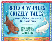 Beluga Whales, Grizzly Tales, and More Alaska Kidsnacks