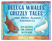 Beluga Whales, Grizzly Tales, and More Alaska Kidsnacks 