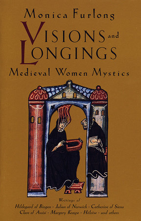 Visions and Longings by Monica Furlong: 9781570623141