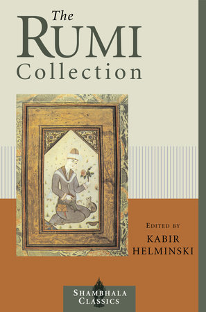 The Rumi Collection by Kabir Helminski