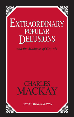 Extraordinary Popular Delusions