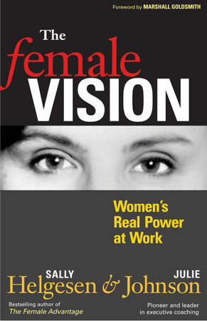 The Female Vision by Sally Helgesen, Julie Johnson: 9781576753828