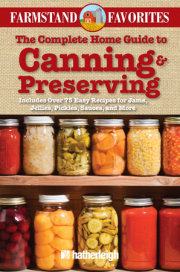 The Complete Home Guide to Canning & Preserving: Farmstand Favorites 