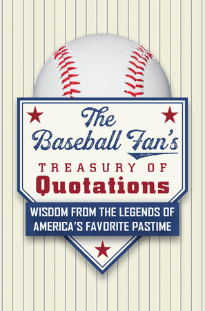 The Baseball Fan's Treasury of Quotations by Hatherleigh