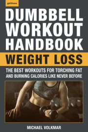 The Dumbbell Workout Handbook: Weight Loss 