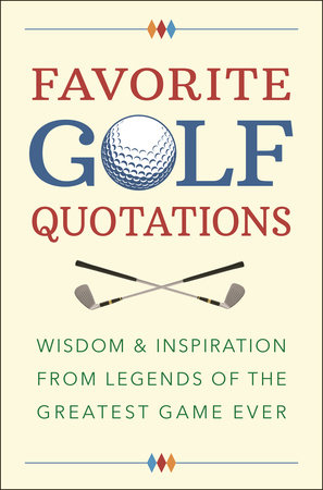I. Introduction to Famous Quotes and Wisdom from Golf Legends