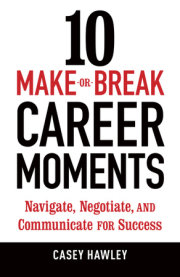 10 Make-or-Break Career Moments 