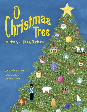 O Christmas Tree By Jacqueline Farmer 9781580892391 Penguinrandomhouse Com Books