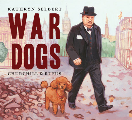 War Dogs by Kathryn Selbert: 9781580894159