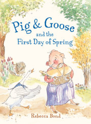 Pig & Goose and the First Day of Spring