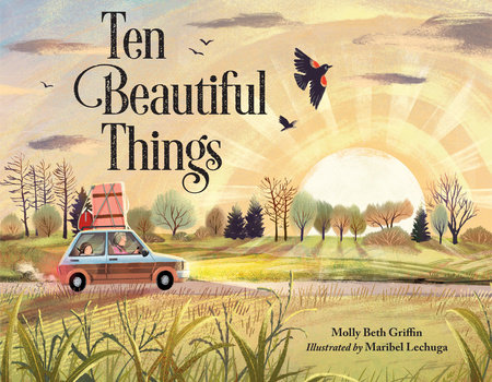 Ten Beautiful Things by Molly Beth Griffin: 9781580899369 |  PenguinRandomHouse.com: Books