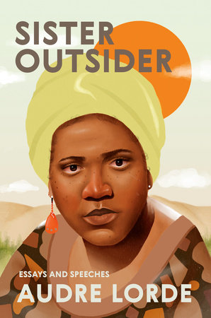 Sister Outsider by Audre Lorde: 9781580911863 | PenguinRandomHouse.com:  Books
