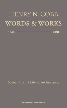 Henry N Cobb Words Works 1948 2018 By Henry N Cobb 9781580935142 Penguinrandomhouse Com Books