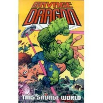 Couverture : Savage Dragon, tome 15 : This Savage World Signed & Numbered Edition