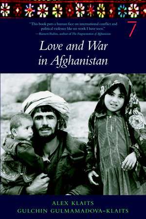 Love War In Afghanistan By Alex Klaits Gulchin Gulmamadova Klaits Penguinrandomhouse Com Books