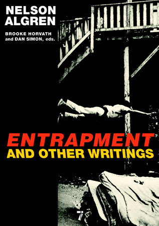 Entrapment and Other Writings by Nelson Algren: 9781583228685