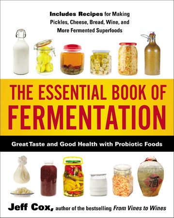 The Essential Book of Fermentation by Jeff Cox | PenguinRandomHouse.com