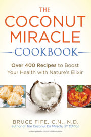 The Coconut Miracle Cookbook 