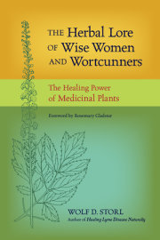 The Herbal Lore of Wise Women and Wortcunners 