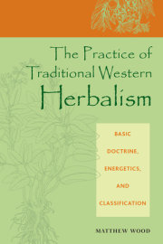 The Practice of Traditional Western Herbalism 