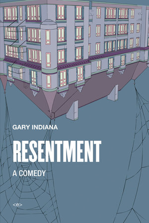 Resentment by Gary Indiana: 9781584351726 | : Books