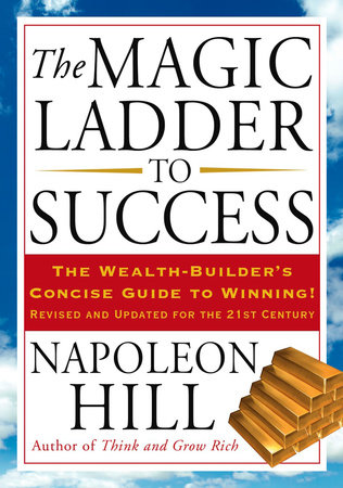 The Magic Ladder to Success by Napoleon Hill: 9781585427109