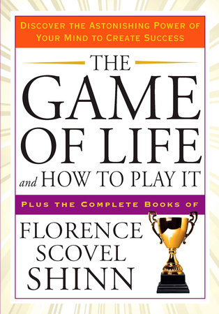 The Game of Life and How to Play It by Florence Scovel Shinn: 9781585427451  | : Books