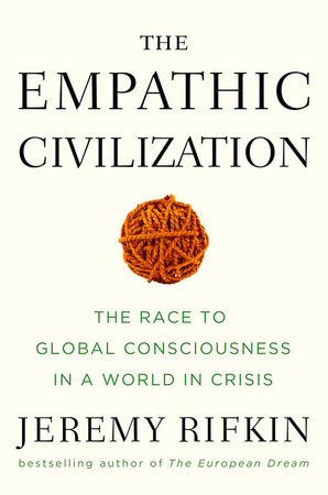 The Empathic Civilization by Jeremy Rifkin