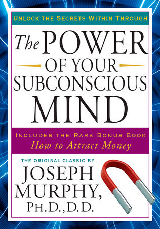 The Power Of Your Subconscious Mind By Joseph Murphy Penguinrandomhouse Com Books