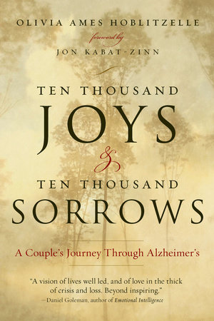 Ten Thousand Joys & Ten Thousand Sorrows by Olivia Ames Hoblitzelle:  9781585428274 | : Books