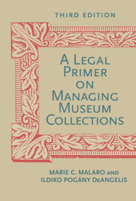 A Legal Primer On Managing Museum Collections Third Edition