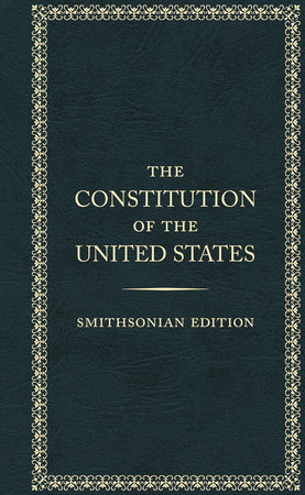 The Constitution of the United States, Smithsonian Edition by Founding  Fathers: 9781588347077