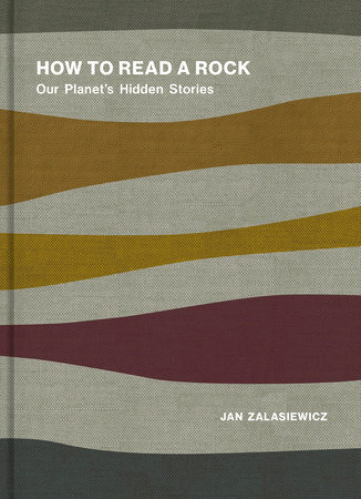 How to Read a Rock by Jan Zalasiewicz: 9781588347282