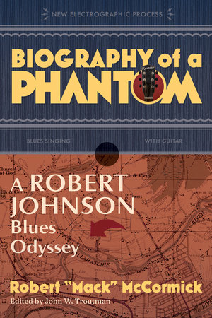 Biography of a Phantom by Robert Mack McCormick: 9781588347817