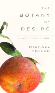 The Botany of Desire 