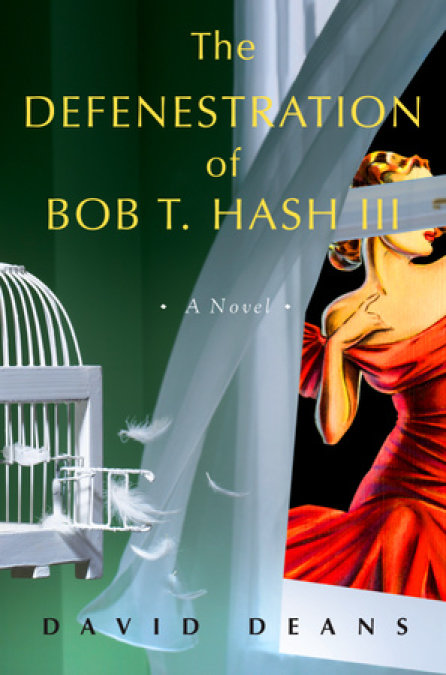 The Defenestration of Bob T. Hash III