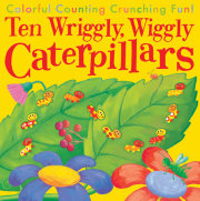 Ten Wriggly, Wiggly Caterpillars 