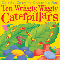 Book cover for Ten Wriggly, Wiggly Caterpillars