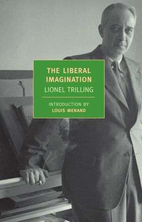 The Liberal Imagination by Lionel Trilling: 9781590172834