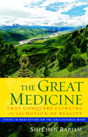 The Great Medicine That Conquers Clinging to the Notion of Reality 