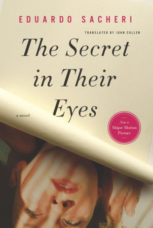 The Secret In Their Eyes By Eduardo Sacheri 9781590514504 Penguinrandomhouse Com Books