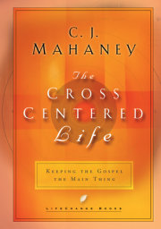 The Cross-Centered Life 