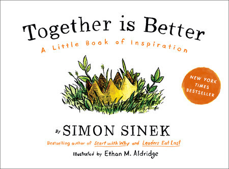 Together Is Better By Simon Sinek Penguinrandomhouse Com Books